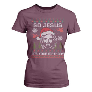 Funny Go Jesus It Is Your Birthday T Shirt For Women Christian Christmas Party TS11 Maroon Print Your Wear