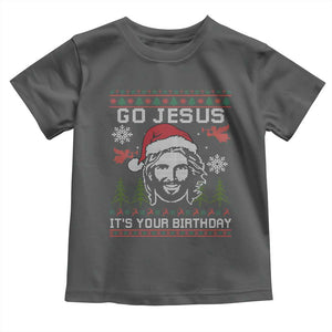 Funny Go Jesus It Is Your Birthday Toddler T Shirt Christian Christmas Party TS11 Dark Heather Print Your Wear