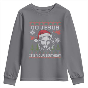 Funny Go Jesus It Is Your Birthday Youth Sweatshirt Christian Christmas Party TS11 Charcoal Print Your Wear