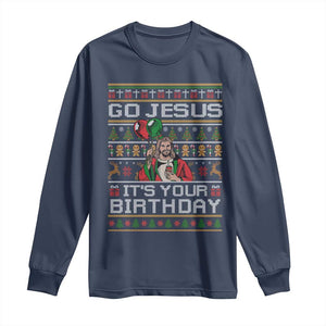 Funny Go Jesus Its Your Birthday Long Sleeve Shirt Christmas Christian Religious God TS11 Navy Print Your Wear