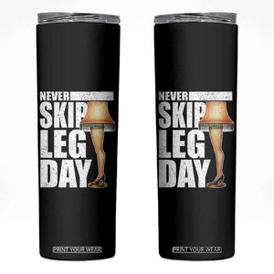 Funny Never Skip Leg Day Christmas Movie Skinny Tumbler Italian Leg Lamp TS11 Black Print Your Wear