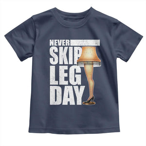 Funny Never Skip Leg Day Christmas Movie Toddler T Shirt Italian Leg Lamp TS11 Navy Print Your Wear