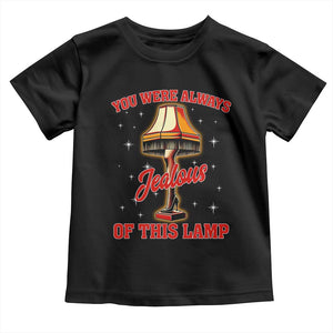 Funny Christmas Movie Toddler T Shirt You Were Always Jealous Of This Lamp Italian Leg Lamp TS11 Black Print Your Wear