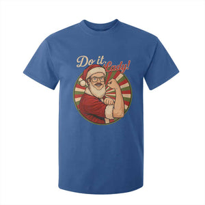 Funny Christmas Do It Lady T Shirt For Kid Mustache Guy Meme Santa Cosplay TS11 Royal Blue Print Your Wear