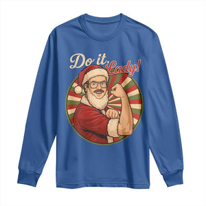 Funny Christmas Do It Lady Long Sleeve Shirt Mustache Guy Meme Santa Cosplay TS11 Royal Blue Print Your Wear
