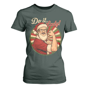 Funny Christmas Do It Lady T Shirt For Women Mustache Guy Meme Santa Cosplay TS11 Dark Forest Green Print Your Wear