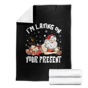 Funny Naughty Christmas Santa Throw Blanket I'm Laying On Your Present TS11 Black Print Your Wear