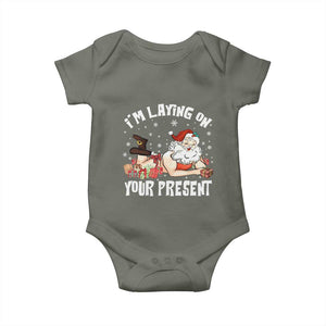 Funny Naughty Christmas Santa Baby Onesie I'm Laying On Your Present TS11 Military Green Print Your Wear