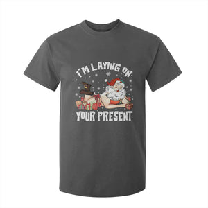Funny Naughty Christmas Santa T Shirt For Kid I'm Laying On Your Present TS11 Dark Heather Print Your Wear
