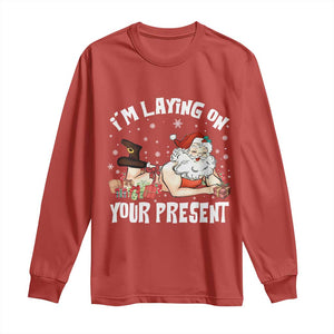 Funny Naughty Christmas Santa Long Sleeve Shirt I'm Laying On Your Present TS11 Red Print Your Wear