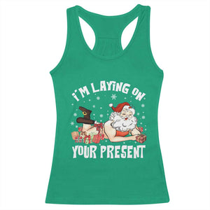 Funny Naughty Christmas Santa Racerback Tank Top I'm Laying On Your Present TS11 Irish Green Print Your Wear