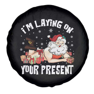 Funny Naughty Christmas Santa Spare Tire Cover I'm Laying On Your Present TS11 Print Your Wear