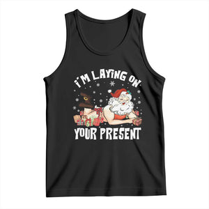 Funny Naughty Christmas Santa Tank Top I'm Laying On Your Present TS11 Black Print Your Wear