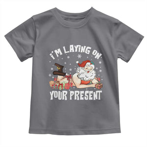 Funny Naughty Christmas Santa Toddler T Shirt I'm Laying On Your Present TS11 Charcoal Print Your Wear