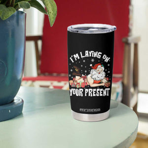 Funny Naughty Christmas Santa Tumbler Cup I'm Laying On Your Present TS11 Print Your Wear