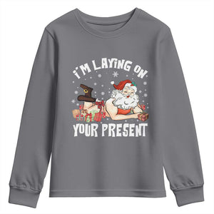 Funny Naughty Christmas Santa Youth Sweatshirt I'm Laying On Your Present TS11 Charcoal Print Your Wear