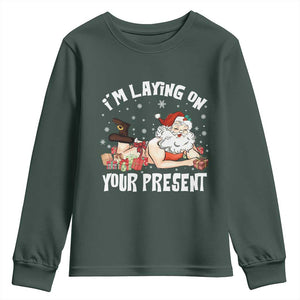 Funny Naughty Christmas Santa Youth Sweatshirt I'm Laying On Your Present TS11 Dark Forest Green Print Your Wear