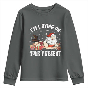 Funny Naughty Christmas Santa Youth Sweatshirt I'm Laying On Your Present TS11 Dark Heather Print Your Wear