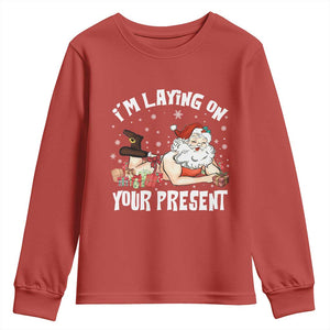 Funny Naughty Christmas Santa Youth Sweatshirt I'm Laying On Your Present TS11 Red Print Your Wear