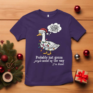 Probably Just Gonna Jingle Some Of The Way I'm Tired T Shirt Funny Christmas Goose TS11 Purple Print Your Wear