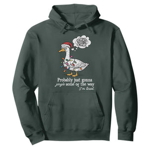 Probably Just Gonna Jingle Some Of The Way I'm Tired Hoodie Funny Christmas Goose TS11 Dark Forest Green Print Your Wear
