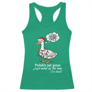 Probably Just Gonna Jingle Some Of The Way I'm Tired Racerback Tank Top Funny Christmas Goose TS11 Irish Green Print Your Wear