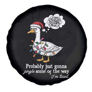 Probably Just Gonna Jingle Some Of The Way I'm Tired Spare Tire Cover Funny Christmas Goose TS11 Print Your Wear