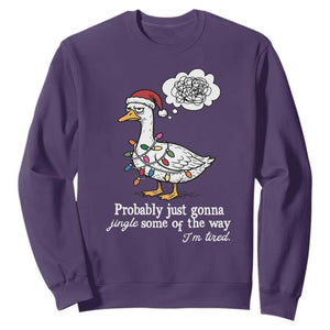 Probably Just Gonna Jingle Some Of The Way I'm Tired Sweatshirt Funny Christmas Goose TS11 Purple Print Your Wear