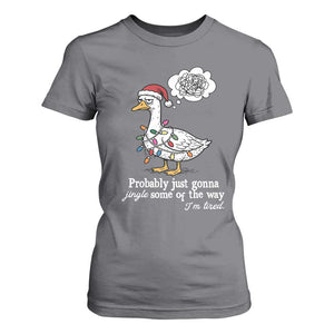 Probably Just Gonna Jingle Some Of The Way I'm Tired T Shirt For Women Funny Christmas Goose TS11 Charcoal Print Your Wear