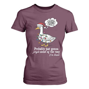Probably Just Gonna Jingle Some Of The Way I'm Tired T Shirt For Women Funny Christmas Goose TS11 Maroon Print Your Wear