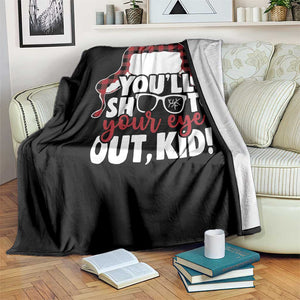 Funny You Will Shoot Your Eye Out Kid Throw Blanket Christmas Movie Glasses Hat TS11 Print Your Wear