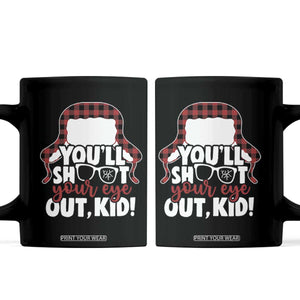 Funny You Will Shoot Your Eye Out Kid Coffee Mug Christmas Movie Glasses Hat TS11 Black Print Your Wear