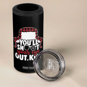 Funny You Will Shoot Your Eye Out Kid 4 in 1 Can Cooler Tumbler Christmas Movie Glasses Hat TS11 Print Your Wear