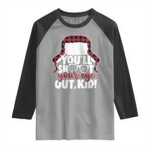 Funny You Will Shoot Your Eye Out Kid Raglan Shirt Christmas Movie Glasses Hat TS11 Sport Gray Black Print Your Wear