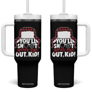 Funny You Will Shoot Your Eye Out Kid Tumbler With Handle Christmas Movie Glasses Hat TS11 One Size: 40 oz Black Print Your Wear