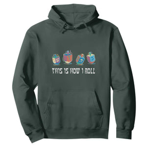 Funny Hanukkah Hoodie This Is How I Roll Dreidel Chanukah Jew TS11 Dark Forest Green Print Your Wear