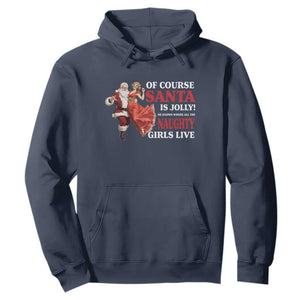 Funny Christmas Retro Santa Hoodie Of Course Santa Is Jolly He Knows Where All The Naughty Girls Live TS11 Navy Print Your Wear