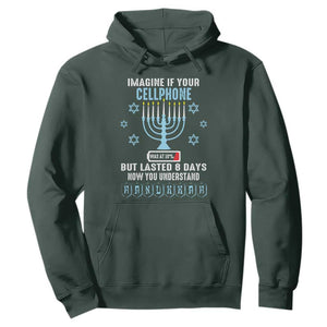 Funny Hanukkah Hoodie Imagine If Your Cellphone Was At 10% But Lasted 8 Days Menorah TS11 Dark Forest Green Print Your Wear