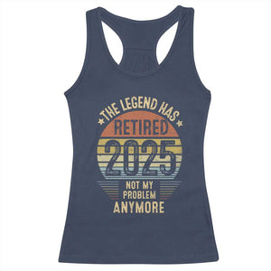 Funny The Legend Has Retired 2025 Not My Problem Racerback Tank Top Vintage Retro Sunset TS11 Navy Print Your Wear