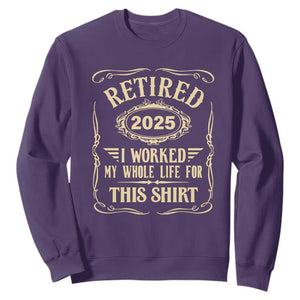 Retired 2025 I Worked My Whole Life For This Sweatshirt TS11 Purple Print Your Wear