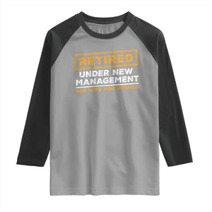 Funny Retirement Raglan Shirt Retired Under New Management See Wife For Details TS11 Sport Gray Black Print Your Wear