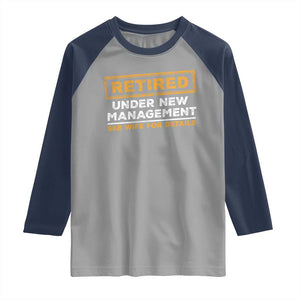Funny Retirement Raglan Shirt Retired Under New Management See Wife For Details TS11 Sport Gray Navy Print Your Wear