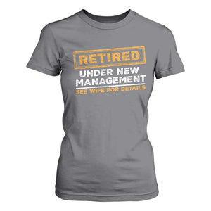 Funny Retirement T Shirt For Women Retired Under New Management See Wife For Details TS11 Charcoal Print Your Wear