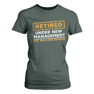 Funny Retirement T Shirt For Women Retired Under New Management See Wife For Details TS11 Dark Forest Green Print Your Wear