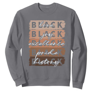 Black Love Joy Excellence Pride History Sweatshirt Proud African American Melanin Brush Stroke TS11 Charcoal Print Your Wear