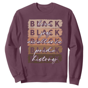 Black Love Joy Excellence Pride History Sweatshirt Proud African American Melanin Brush Stroke TS11 Maroon Print Your Wear