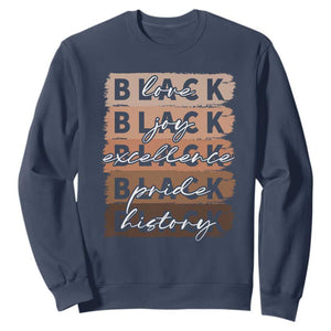 Black Love Joy Excellence Pride History Sweatshirt Proud African American Melanin Brush Stroke TS11 Navy Print Your Wear