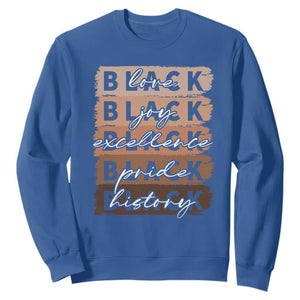 Black Love Joy Excellence Pride History Sweatshirt Proud African American Melanin Brush Stroke TS11 Royal Blue Print Your Wear