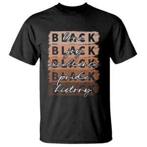 Black Love Joy Excellence Pride History T Shirt Proud African American Melanin Brush Stroke TS11 Black Print Your Wear
