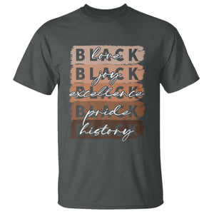 Black Love Joy Excellence Pride History T Shirt Proud African American Melanin Brush Stroke TS11 Dark Heather Print Your Wear